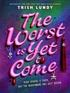 The Worst Is Yet to Come